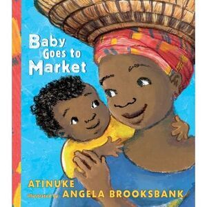 Baby Goes to Market -- Atinuke